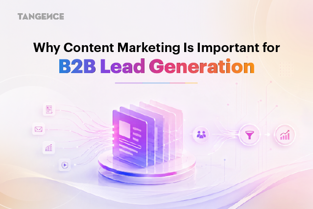 Why Content Marketing Is Important for B2B Lead Generation